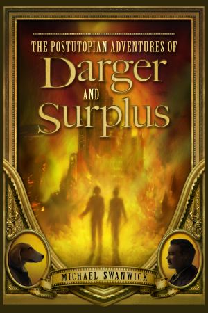 [Darger and Surplus #all short stories 01] • The Postutopian Adventures of Darger and Surplus